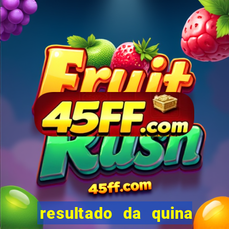 resultado da quina giga bicho